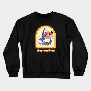 stay positive shark funny Crewneck Sweatshirt